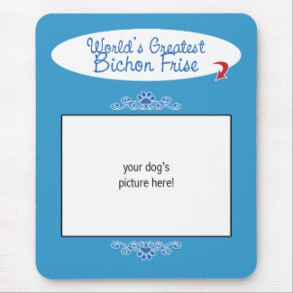 Custom Photo! Worlds Greatest Bichon Frise Mouse Pad