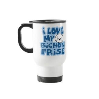 I Love My Bichon Frise Travel Mug